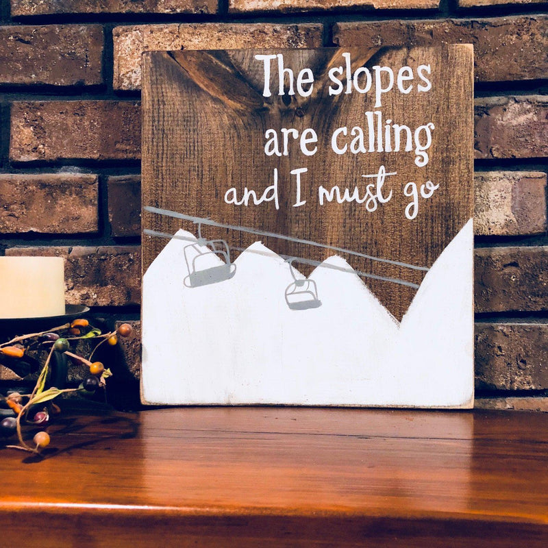 "The Slopes Are Calling" Wood Sign