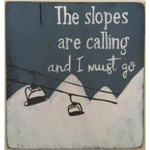 "The Slopes Are Calling" Wood Sign