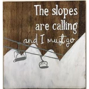 "The Slopes Are Calling" Wood Sign